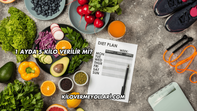 1 Ayda 5 Kilo Verilir mi?