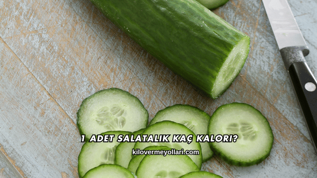 1 Adet Salatalık Kaç Kalori?