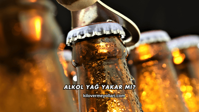 Alkol Yağ Yakar mı?