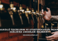 Alkollü İçeceklerin ve Uyuşturucunun İnsan Sağlığına Zararları Nelerdir?