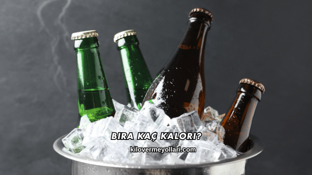 Bira Kaç Kalori?