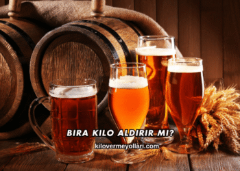 Bira Kilo Aldırır mı?
