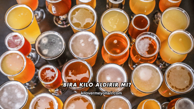 Bira Kilo Aldırır mı?