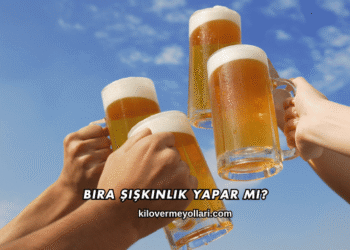 Bira Şişkinlik Yapar mı?