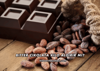 Bitter Çikolata Kilo Aldırır mı?