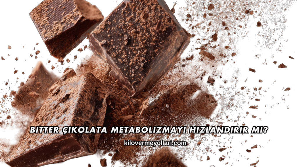 Bitter Çikolata Metabolizmayı Hızlandırır mı