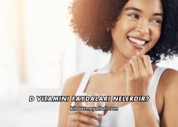 D Vitamini Faydaları Nelerdir?
