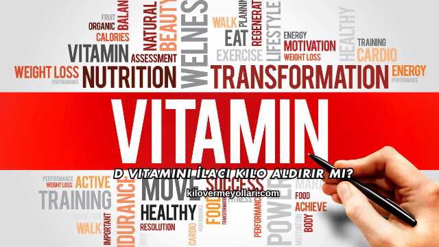 D Vitamini İlacı Kilo Aldırır mı?