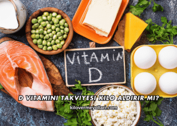 D Vitamini Takviyesi Kilo Aldırır mı?