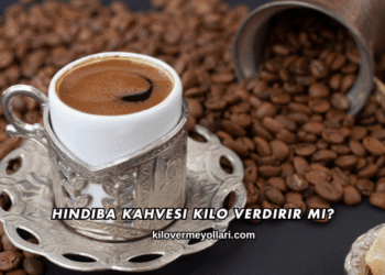 Hindiba Kahvesi Kilo Verdirir mi?