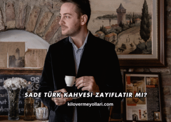 Sade Türk Kahvesi Zayıflatır mı?