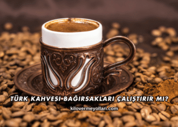 Türk Kahvesi Bağırsakları Çalıştırır mı