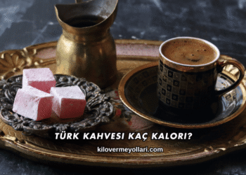 Türk Kahvesi Kaç Kalori?
